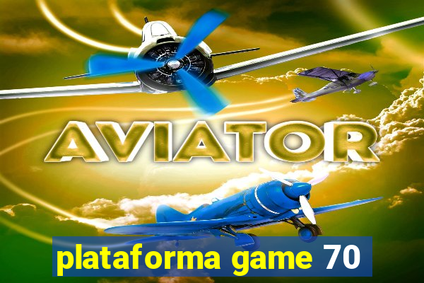 plataforma game 70